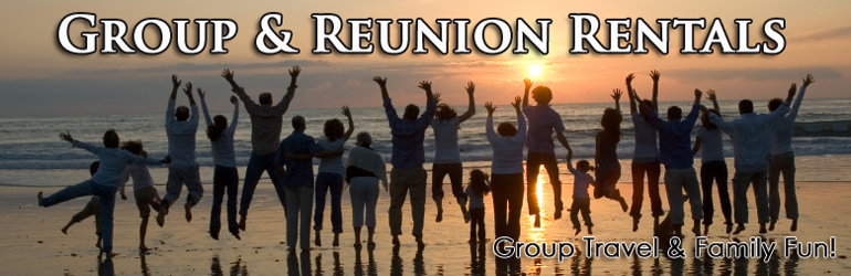 Group and Reunion Vacation Home Rentals